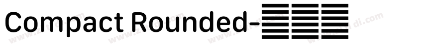 Compact Rounded字体转换 Compact Rounded字体转换
